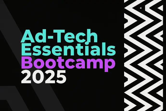 AdTech Essentials Bootcamp